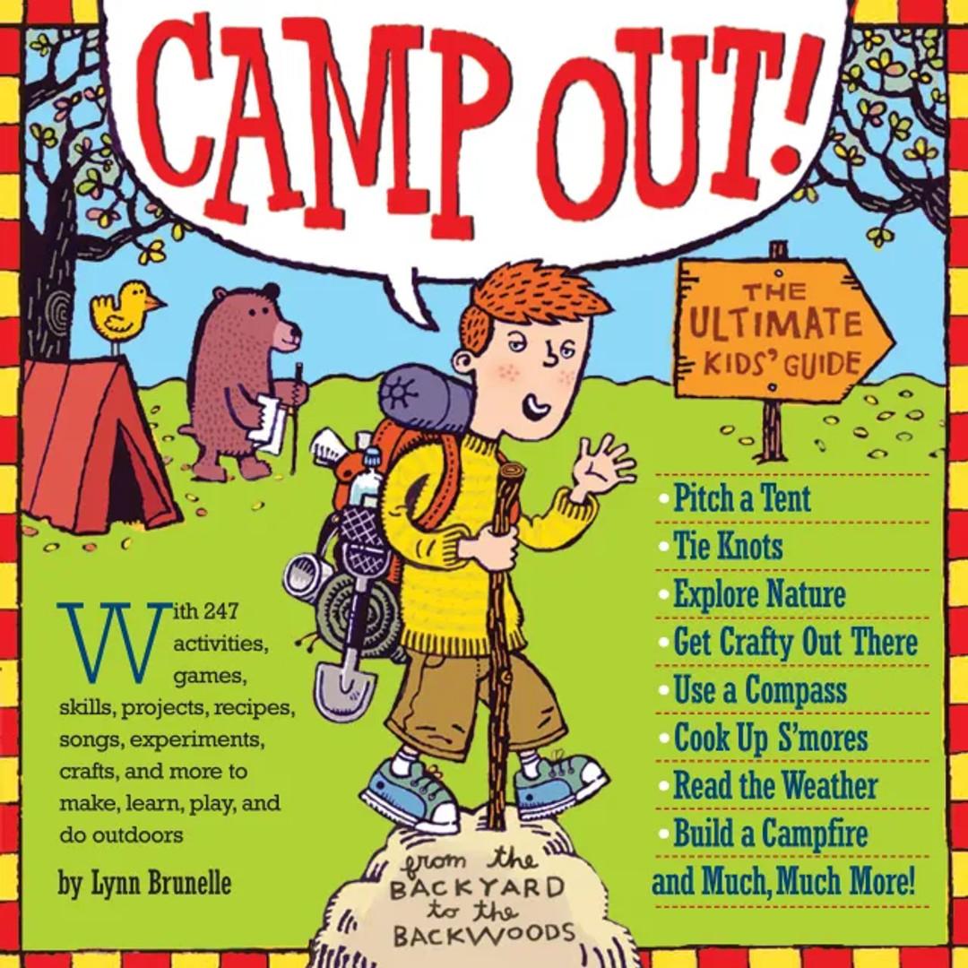 Camp Out! The Ultimate Kid's Guide