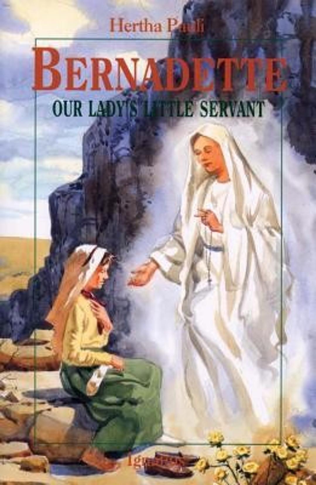 Bernadette: Our Lady's Little Servant