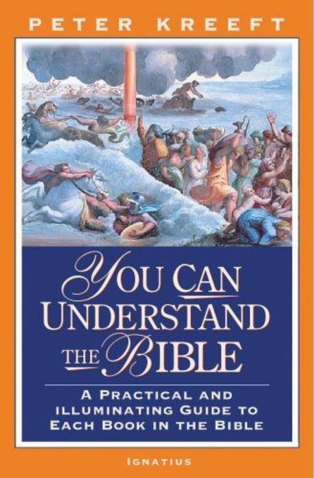 You Can Understand the Bible: A Practical and Illuminating Guide to Each Book in the Bible