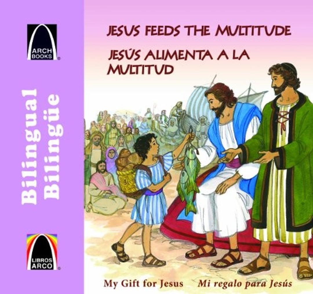 Jesus Feeds the Multitude (Jesus Alimenta a la Multitud)