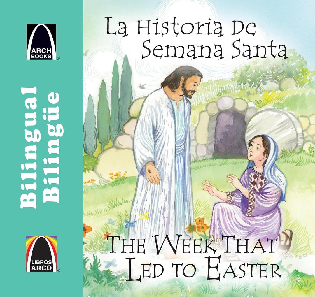 The Week That Led to Easter (La Historia de Semana Santa)