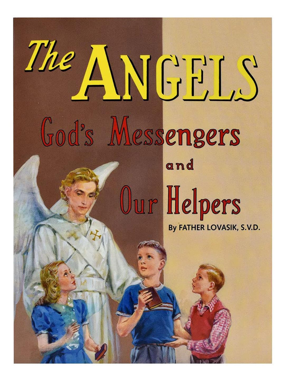 The Angels: God's Messengers and Our Helpers