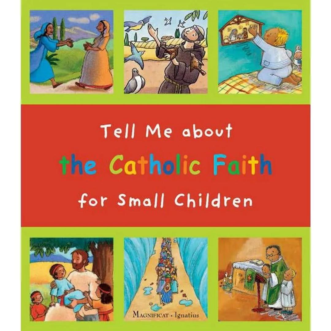 Tell Me about the Catholic Faith for Small Children