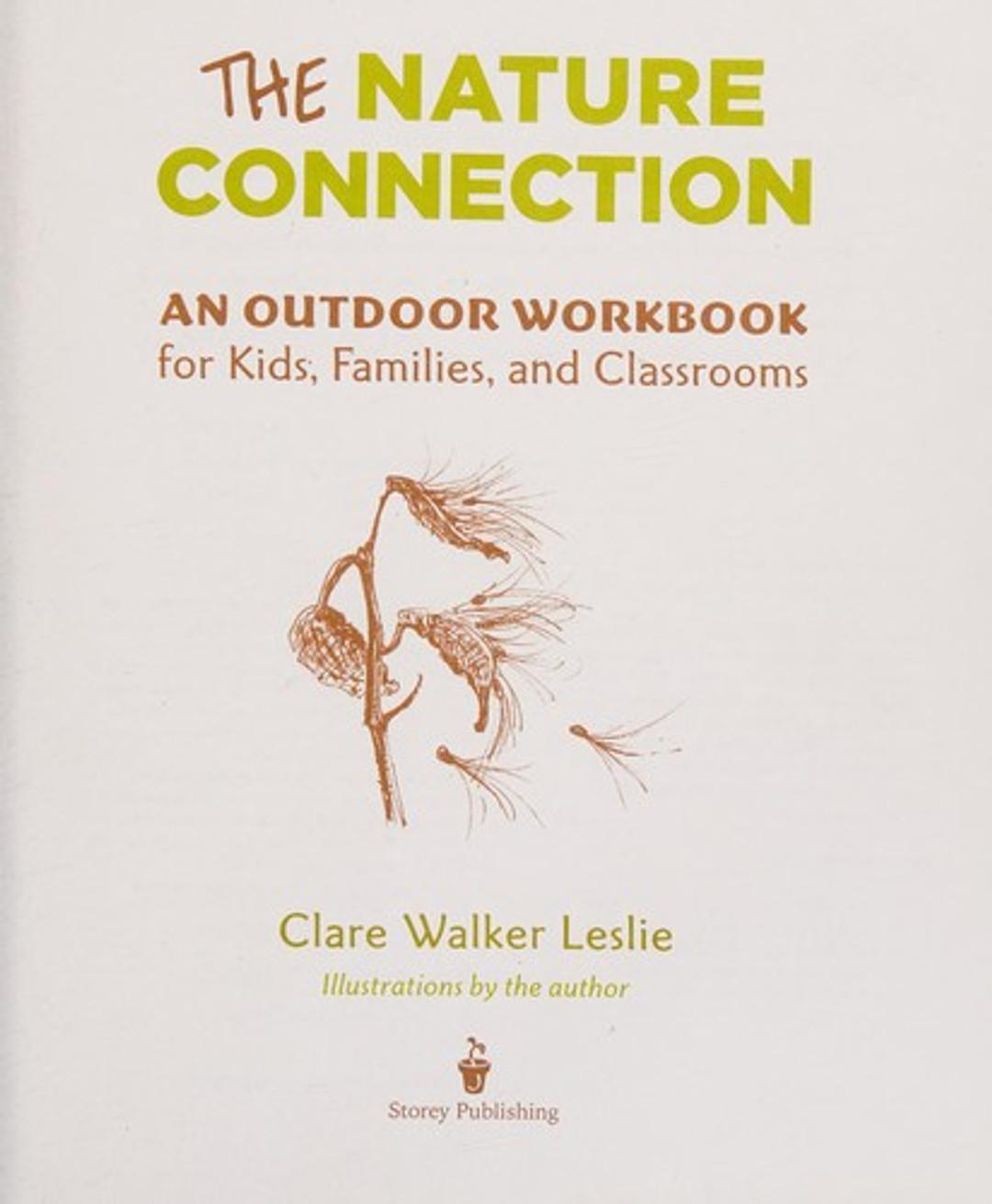 The Nature Connection: An Outdoor Workbook for Kids, Families, and Classrooms