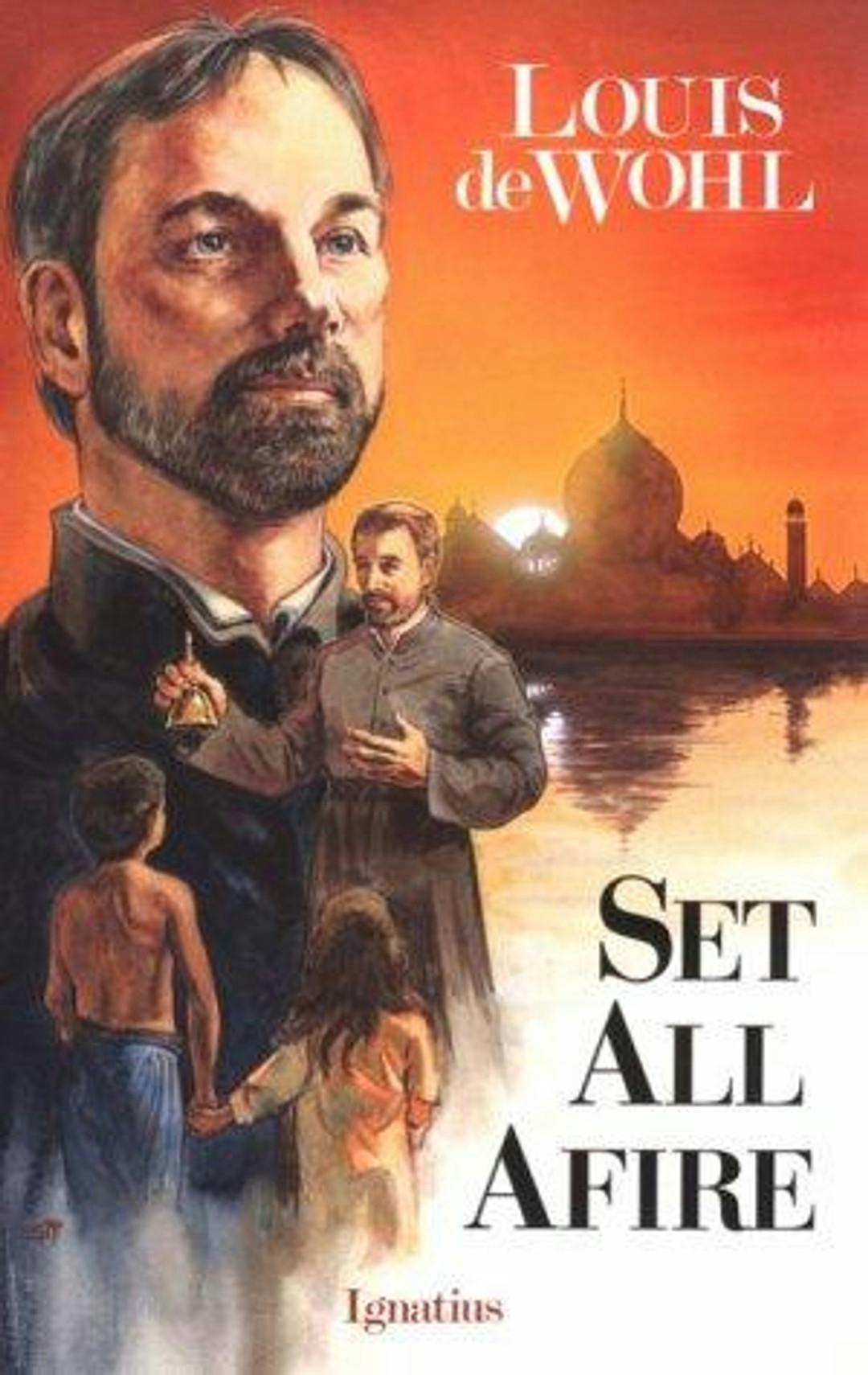 Set All Afire: A Novel of St. Francis Xavier