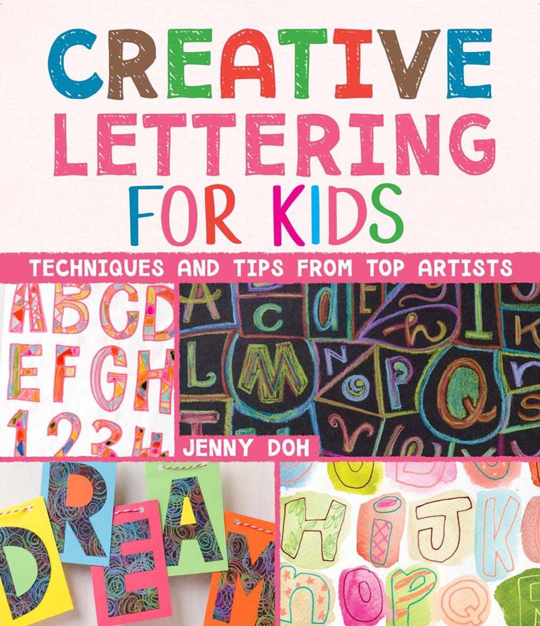 Creative Lettering for Kids: Techniques and Tips from Top Artists