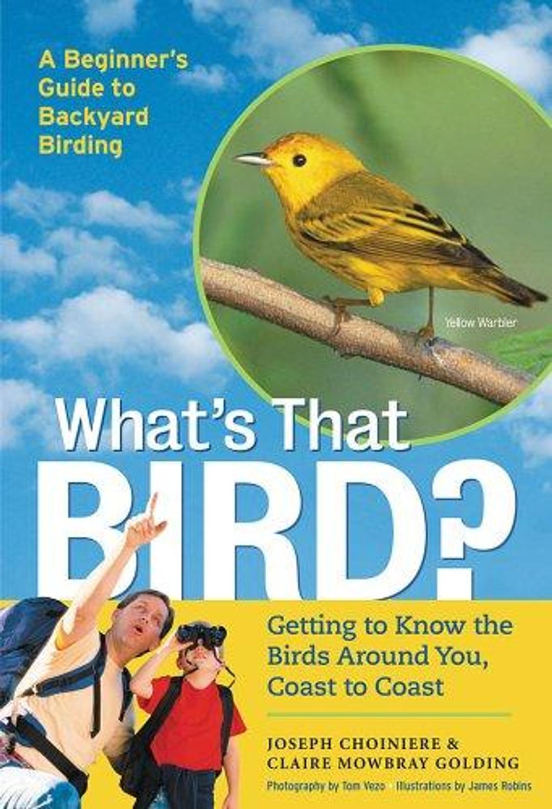 What's That Bird? Getting to Know the Birds Around You, Coast to Coast