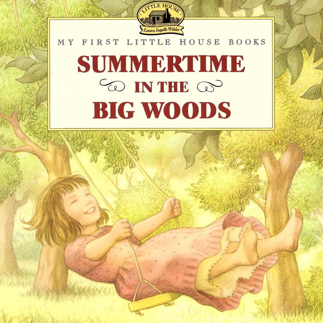 Summertime in the Big Woods