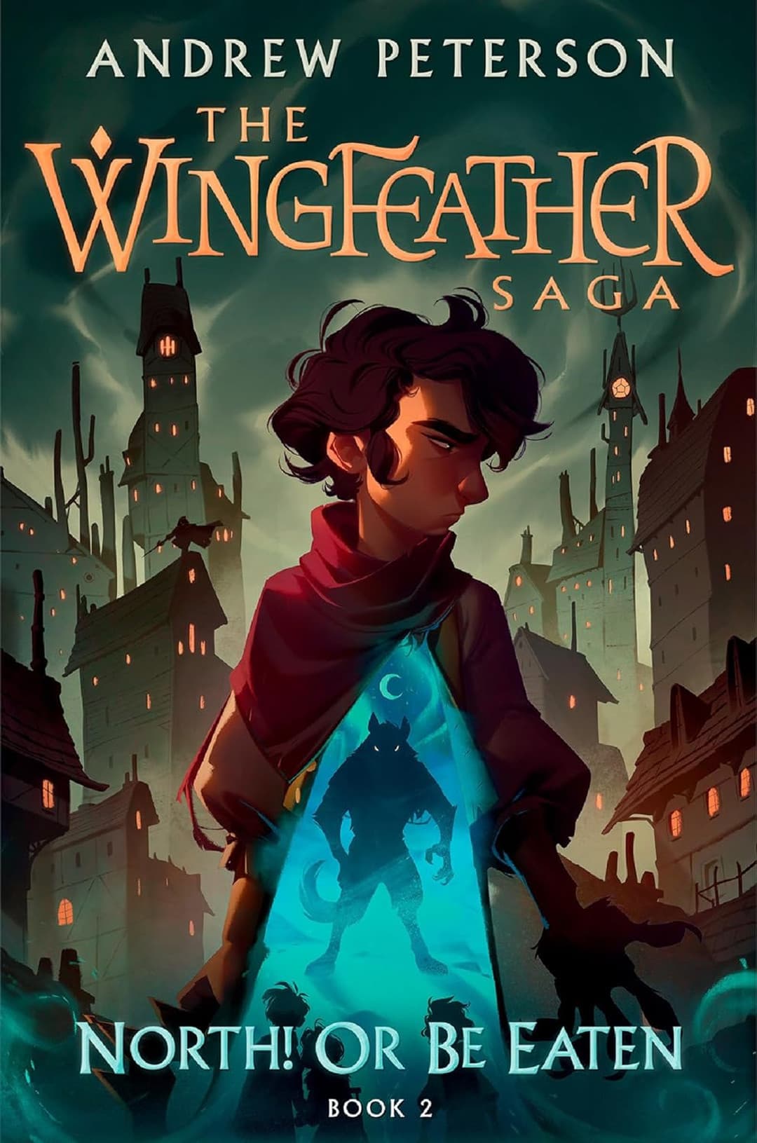 North! Or be Eaten: The Wingfeather Saga Book #2