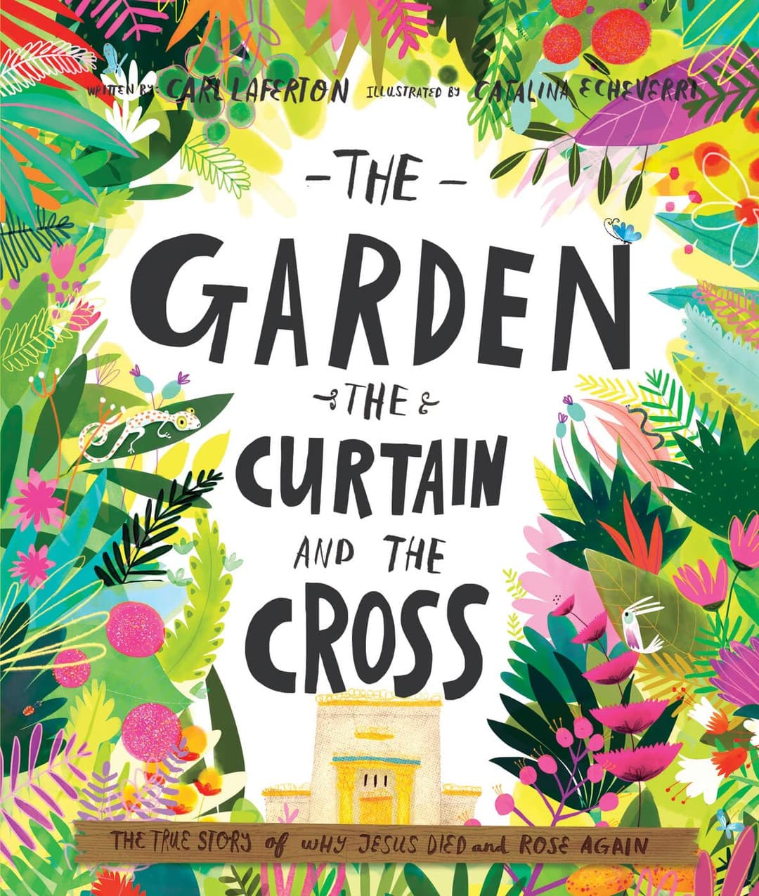 The Garden, the Curtain and the Cross Storybook: The True Story of Why Jesus Died and Rose Again